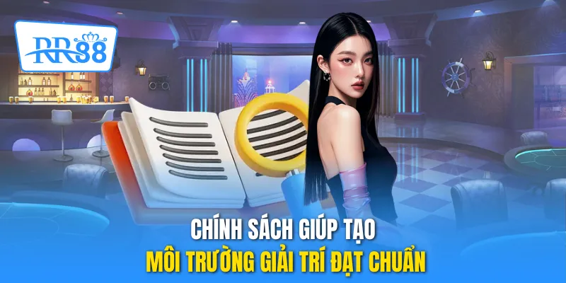 Chính sách giúp tạo môi trường giải trí đạt chuẩn
