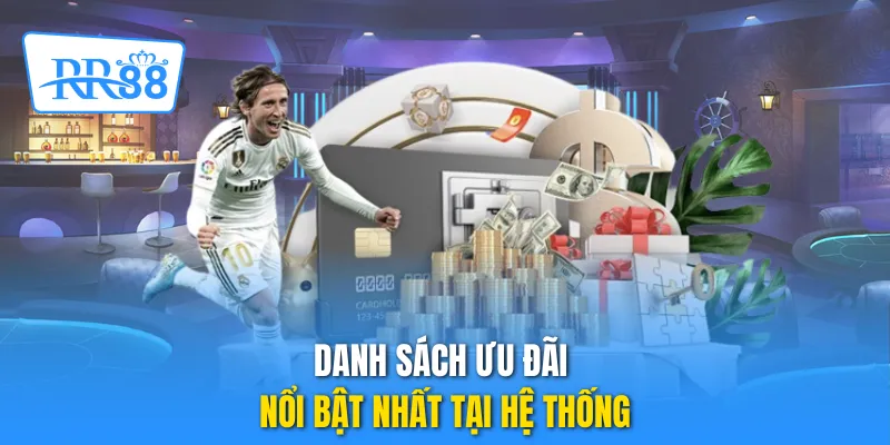 Danh sách ưu đãi nổi bật nhất tại hệ thống
