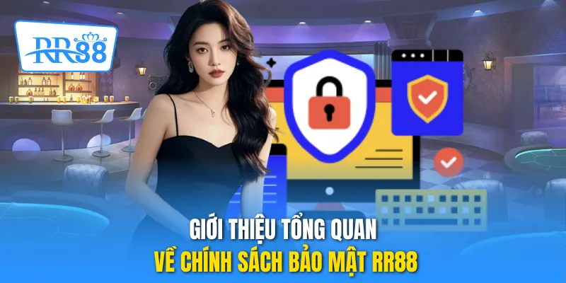 Giới thiệu tổng quan về chính sách bảo mật RR88