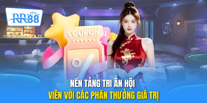 Nền tảng tri ân hội viên với các phần thưởng giá trị