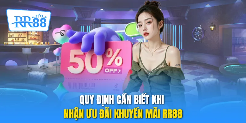 Quy định cần biết khi nhận ưu đãi khuyến mãi RR88